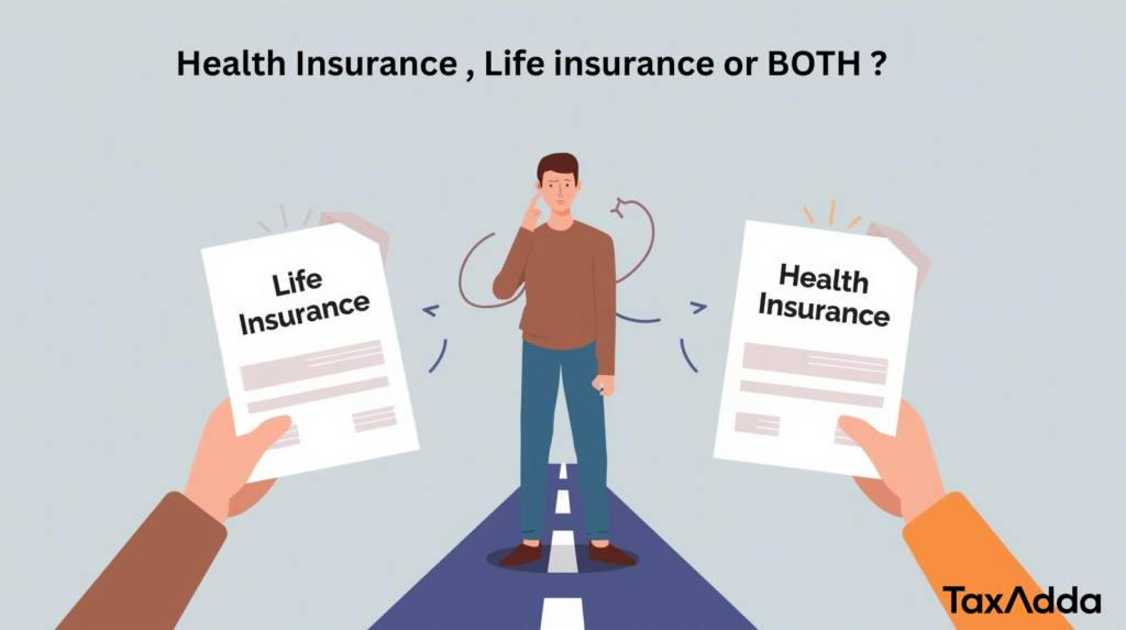 Helath Insurance or Life insurance or both