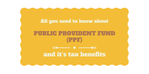 Everything about PPF and its Tax Benefits